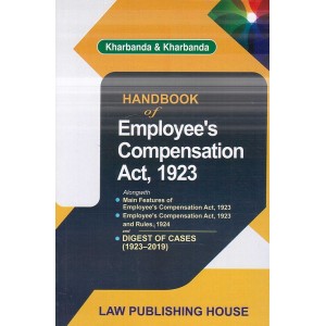 Kharbanda & Kharbanda's Handbook of Employee's Compensation Act, 1923 [HB] by Law Publishing House